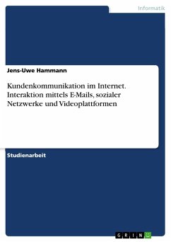 Kundenkommunikation im Internet. Interaktion mittels E-Mails, sozialer Netzwerke und Videoplattformen - Hammann, Jens-Uwe