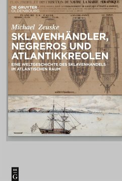 Sklavenhändler, Negreros und Atlantikkreolen - Zeuske, Michael