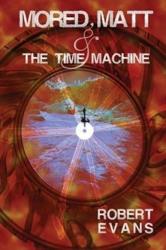 Mored, Matt & the Time Machine - Evans, Robert