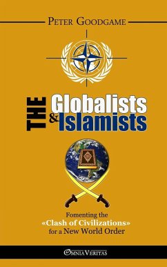 The Globalists and the Islamists - Goodgame, Peter