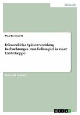 Frühkindliche Spielentwicklung. Beobachtungen zum Rollenspiel in einer Kinderkrippe