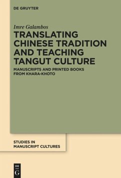 Translating Chinese Tradition and Teaching Tangut Culture - Galambos, Imre