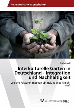 Interkulturelle Gärten in Deutschland - Integration und Nachhaltigkeit