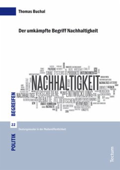 Der umkämpfte Begriff Nachhaltigkeit - Buchal, Thomas