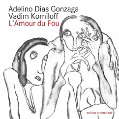 L'Amour du Fou - Dias Gonzaga, Adelino; Korniloff, Vadim