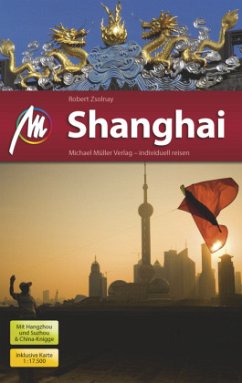 Shanghai MM-City Reiseführer Michael Müller Verlag, m. 1 Karte - Zsolnay, Robert