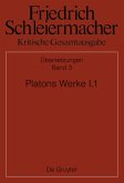 Platons Werke I,1, Berlin 1804. 1817 / Friedrich Schleiermacher: Kritische Gesamtausgabe. Übersetzungen Abt.4 Übersetzungen, Abteilung IV. Band 3