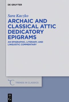 Archaic and Classical Attic Dedicatory Epigrams - Kaczko, Sara