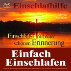 Einfach Einschlafen mit einer schönen Erinnerung - Hilfe gegen Schlafstörungen (MP3-Download)