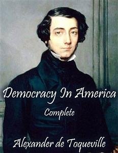 Democracy In America (eBook, ePUB) - De Toqueville, Alexander