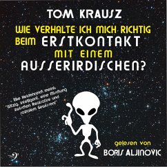 Wie verhalte ich mich richtig beim Erstkontakt mit einem Ausserirdischen (MP3-Download) - Krausz, Tom