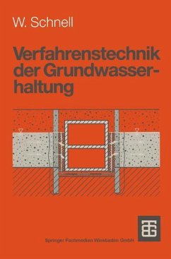 Verfahrenstechnik der Grundwasserhaltung - Schnell, Wolfgang