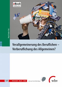 Verallgemeinerung des Beruflichen - Verberuflichung des Allgemeinen? (eBook, PDF)