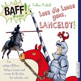 Lass die Lanze ganz, Lancelot! / BAFF! Wissen Bd.5 (MP3-Download)