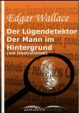 Der Lügendetektor /Der Mann im Hintergrund (mit Illustrationen) (eBook, ePUB)