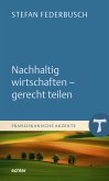 Nachhaltig wirtschaften - gerecht teilen (eBook, PDF)