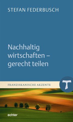 Nachhaltig wirtschaften - gerecht teilen (eBook, PDF) - Federbusch, Stefan