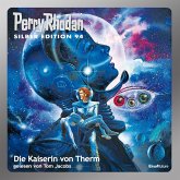 Die Kaiserin von Therm / Perry Rhodan Silberedition Bd.94 (MP3-Download)