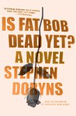 Is Fat Bob Dead Yet? (eBook, ePUB)
