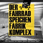 Der Fahrradspeichenfabrikkomplex (MP3-Download)