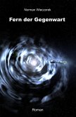Fern der Gegenwart (eBook, ePUB) Fern der Gegenwart (eBook, ePUB)