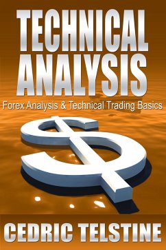 Technical Analysis: Forex Analysis & Technical Trading Basics (Forex Trading Success, #4) (eBook, ePUB) - Telstine, Cedric