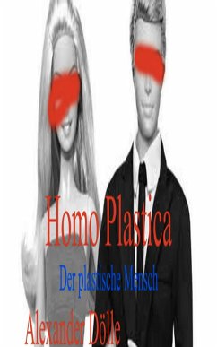 Homo Plastica (eBook, ePUB) - Dölle, Alexander