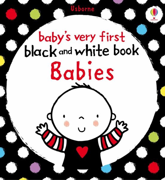 Baby's Very First Black and White Book Babies (eBook, ePUB) Baby's Very First Black and White Book Babies (eBook, ePUB)