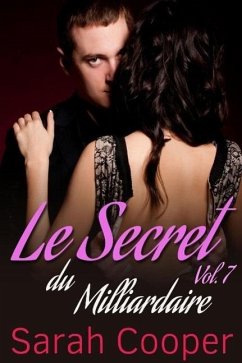 Le Secret du Milliardaire vol. 7 (eBook, ePUB) - Cooper, Sarah