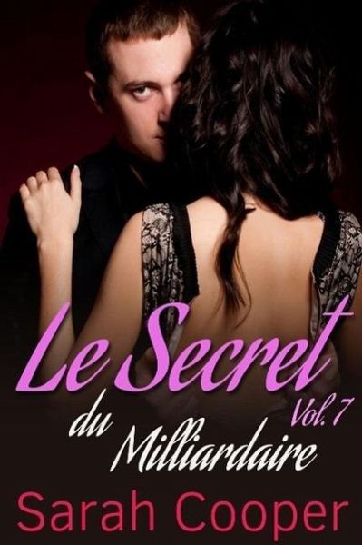 Le Secret du Milliardaire vol. 7 (eBook, ePUB) Le Secret du Milliardaire vol. 7 (eBook, ePUB)