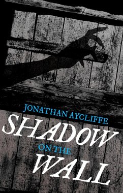 Shadow On The Wall (eBook, ePUB) - Aycliffe, Jonathan