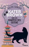 Kater Brown und die Kämpfer des Ostens / Kater Brown Bd.3 (eBook, ePUB)