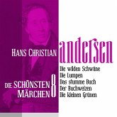 Die wilden Schwäne: Die schönsten Märchen von Hans Christian Andersen 8 (MP3-Download)