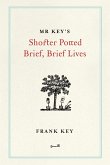Mr Key's Shorter Potted Brief, Brief Lives (eBook, ePUB)
