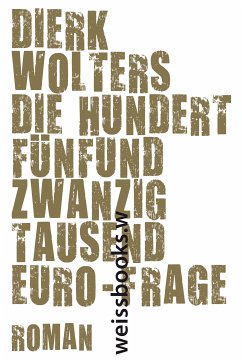 Die hundertfünfundzwanzigtausend Euro-Frage (eBook, ePUB) - Wolters, Dierk