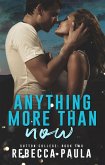 Anything More Than Now (Sutton College, #2) (eBook, ePUB)