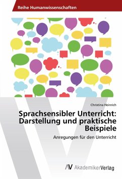 Sprachsensibler Unterricht: Darstellung und praktische Beispiele - Heinrich, Christina