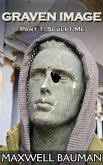 Graven Image: Part 1: Sculpt Me (eBook, ePUB) Graven Image: Part 1: Sculpt Me (eBook, ePUB)