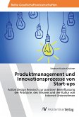 Produktmanagement und Innovationsprozesse von Start-ups