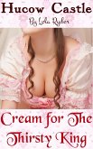 Hucow Castle - Cream for the Thirsty King (eBook, ePUB)