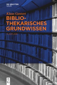 Bibliothekarisches Grundwissen - Gantert, Klaus