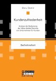 Kundenzufriedenheit: Analyse der Bedeutung der Value-Added Services von Unternehmen für Kunden