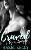 Craved by a Stranger (Craved Series, #1) (eBook, ePUB)