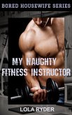 My Naughty Fitness Instructor (eBook, ePUB)