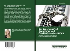 Das Spannungsfeld Compliance und Arbeitnehmerdatenschutz - Schwab, Sabrina