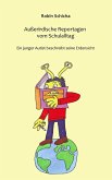 Außerirdische Reportagen vom Schulalltag (eBook, ePUB) Außerirdische Reportagen vom Schulalltag (eBook, ePUB)