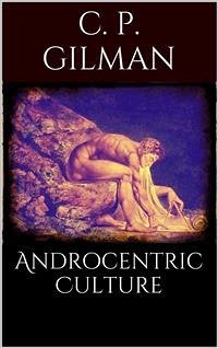 Androcentric Culture (eBook, ePUB) - Perkins Gilman, Charlotte