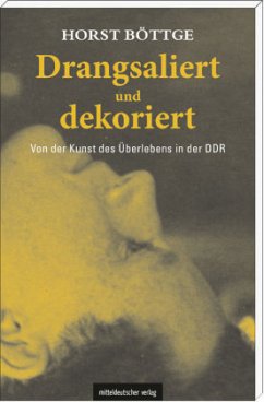 Drangsaliert und dekoriert - Böttge, Horst