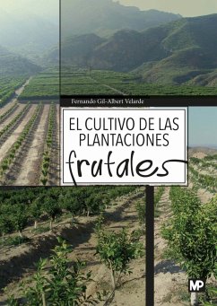 El cultivo de las plantaciones frutales - Gil-Albert Velarde, Fernando