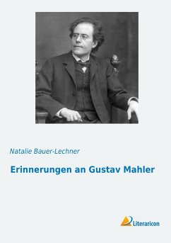 Erinnerungen an Gustav Mahler - Bauer-Lechner, Natalie